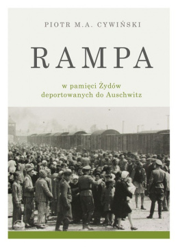 Rampa obozowa w pamięci Żydów deportowanych do Auschwitz