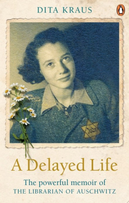 A Delayed Life. The true story of the Librarian of Auschwitz